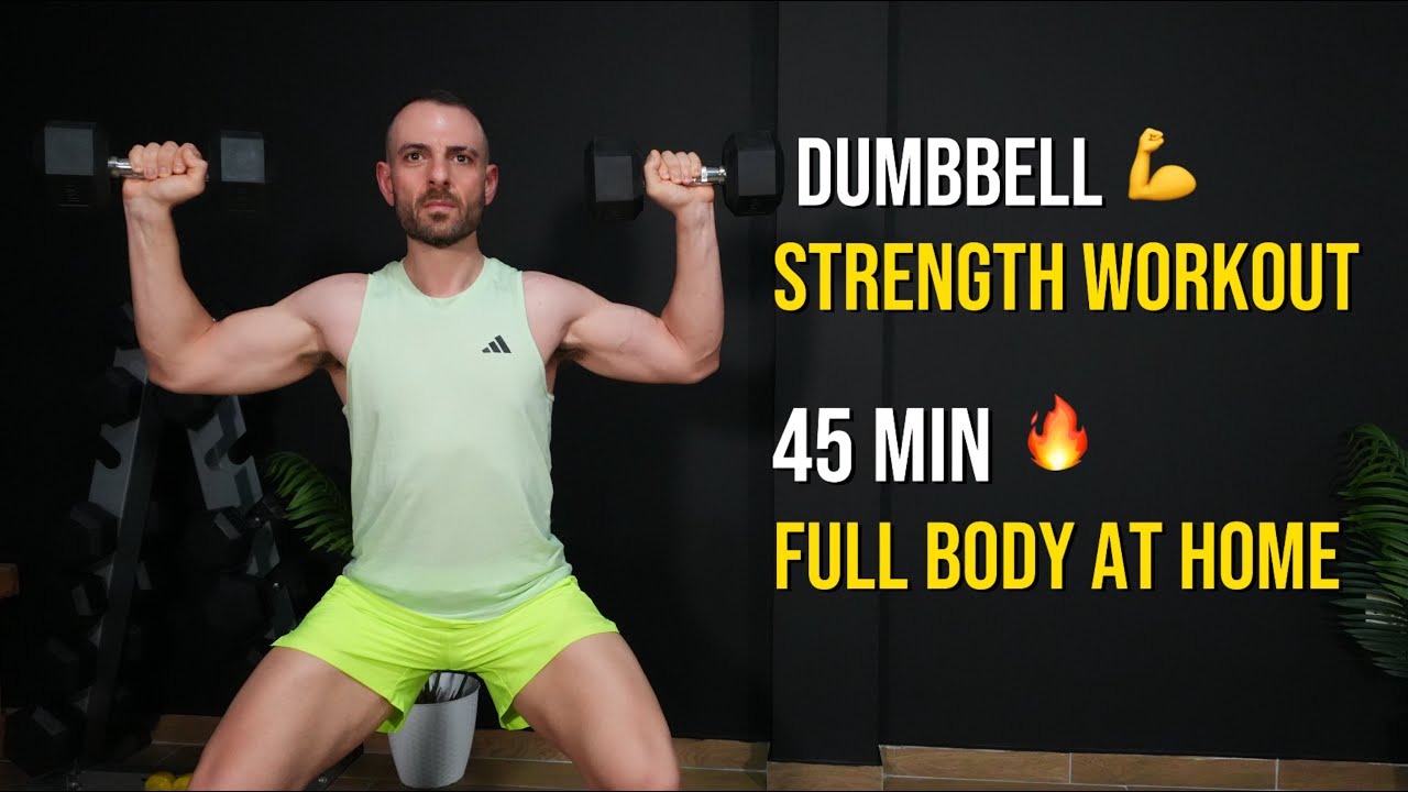 🔥 45 Min Dumbbell Strength Training at Home | Full Body Build Muscle ...