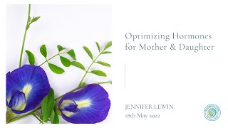 Webinar: Optimizing Hormones for Mother & Daughter