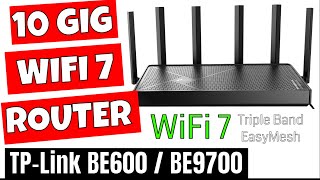 10 GIG Internet TP Link Archer BE600 BE9700 Easymesh WiFi 7 Router