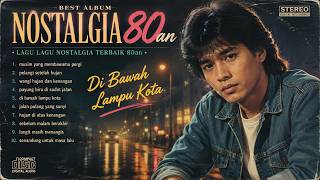Download lagu LAGU NOSTALGIA 80AN TERBAIK 🌧️ Di Bawah Lampu Kota | Kenangan Cinta Lama Paling Menyentuh