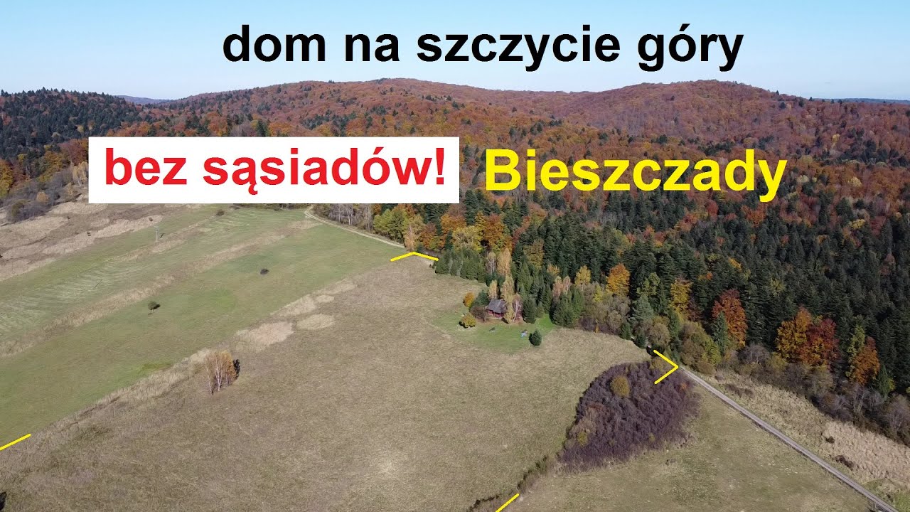 Na sprzedaż dom na szczycie góry w Bieszczadach bez sąsiadów !!! WIDOKOWA 4ha działka o szer. 170m!
