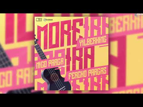 Fercho Pargas x Nico Parga x Yilberking - Moreira [Official Audio]