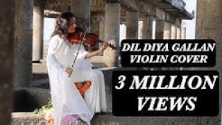 DIL DIYAN GALLAN | VIOLIN COVER | SHRUTI BHAVE | TIGER ZINDA HAI