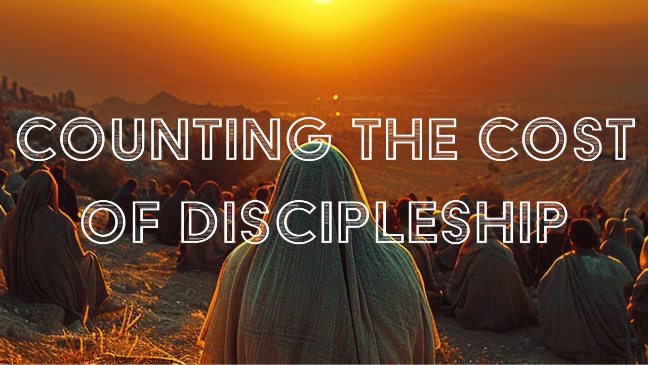 Counting The Cost Of Discipleship - YouTube