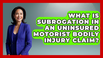 What Is Subrogation In An Uninsured Motorist Bodily Injury Claim? - Auto Coverage Explained