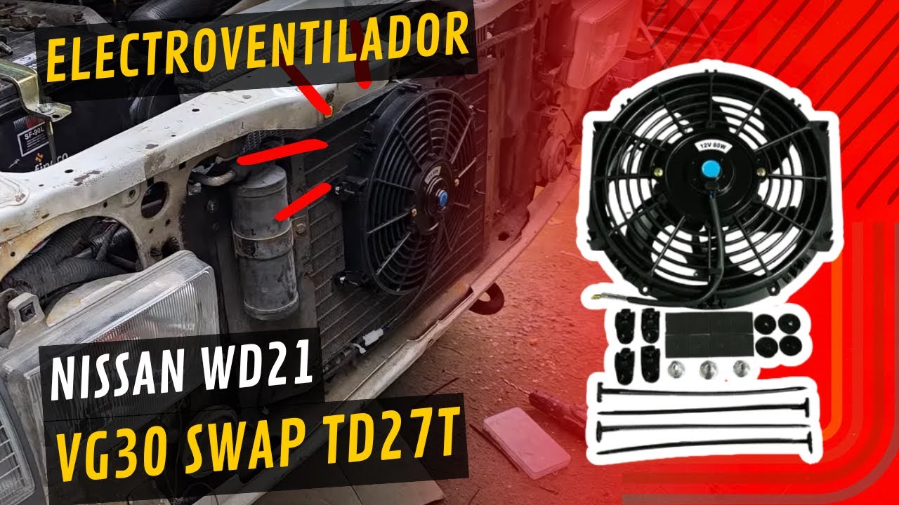 Instalando Electroventilador en Nissan WD21 | Swap TD27