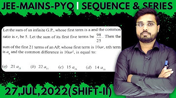 JEE Mains 2022 PYQ [27,JUL,2022(Shift-II)] | JEE PYQ Solutions | Sequence & Series || Let