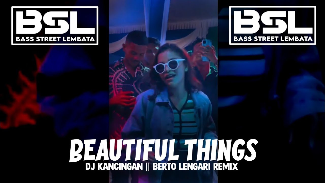 KANCINGAN 🍊 || BEAUTIFUL THINGS || BERTO LENGARI REMIX BSL 2025