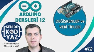 Arduino Dersleri 11 : Arduino Değişkenler (Variables) ve Veri Tipleri