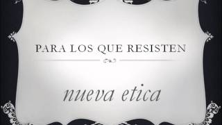 nueva etica-Para los que resisten