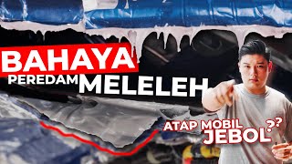 BAHAYA BANGET!! PEREDAM PLAFON MELELEH HAMPIR BIKIN PLAFON MOBIL ROBOH