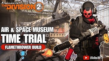 Air & Space Museum TIME TRIAL | @RogueGold | FLAMETHROWER Tip of the Spear Build - The Division 2