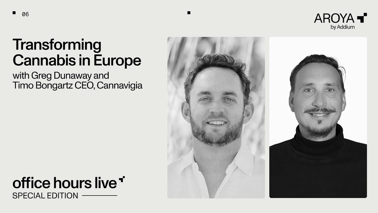 [FULL] AROYA Office Hours Special Edition Ep 5: Transforming Cannabis in Europe with Timo Bongartz