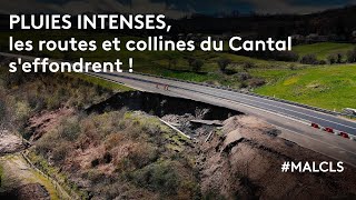 Pluies intenses, les routes et collines du Cantal s'effondrent !