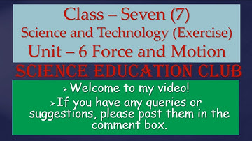 Class 7 Science and technology Unit 6 Force and Motion