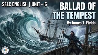 Class 10 SSLC English Second Language | Ballad of the Tempest | Poetry Unit 6 | Summary &amp; Q&amp;A 📝🚢