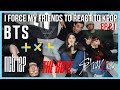 I FORCE MY FRIENDS TO REACT TO KPOP EP.21: BOY GROUPS (BTS,NCT127,TXT,SEVENTEEN,STRAY KIDS,THE BOYZ)