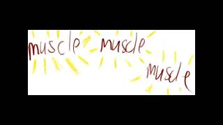 Muscle (Fan Video)