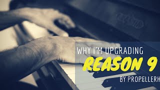 Why I'm Upgrading to Propellerhead Reason 9 DAW