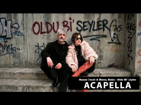 Nazan Öncel & Manuş Baba - Oldu Bi' Şeyler  Acapella ( Müziksiz Vokal ) + Şarkı Sözleri