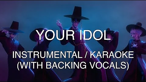 Your Idol - Saja Boys (KPop Demon Hunters) - Instrumental Karaoke with Backing Vocals (LYRICS)