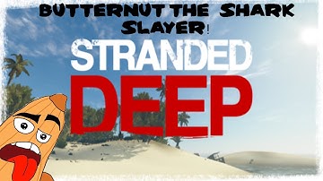 Stranded Deep Part 5- Shark hunting