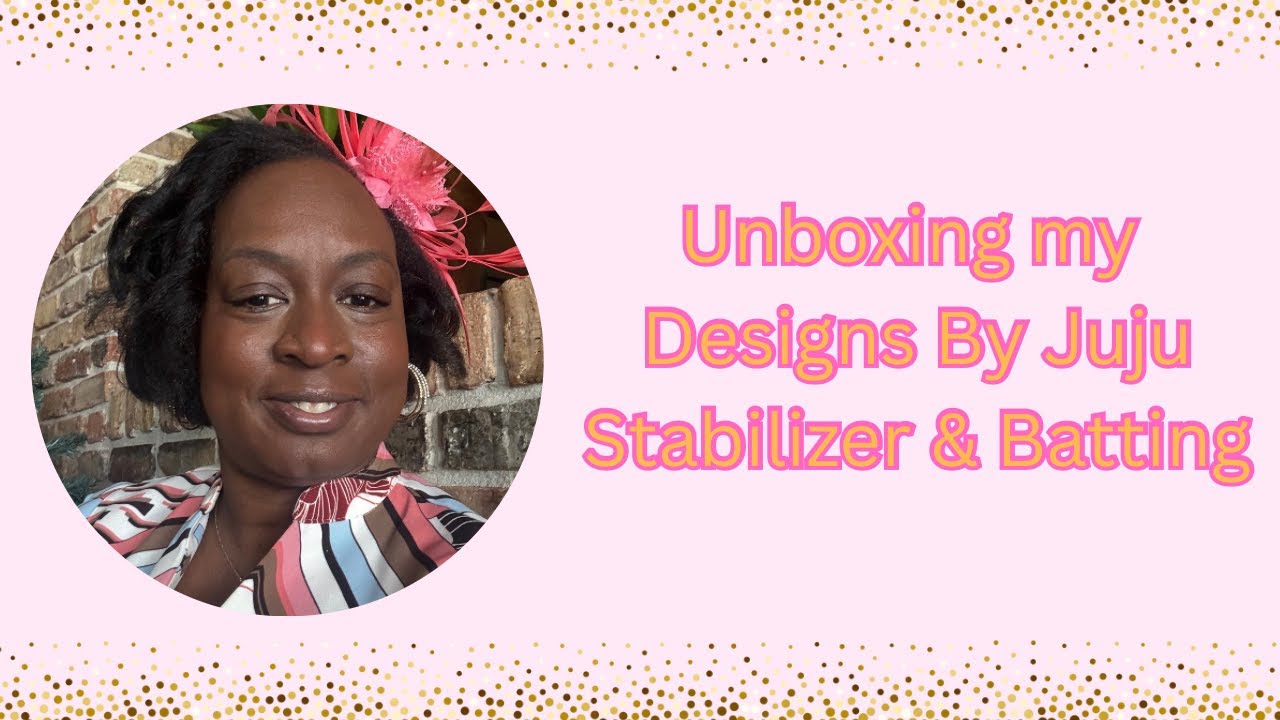Unboxing my Designs By Juju Stabilizer and Batting 