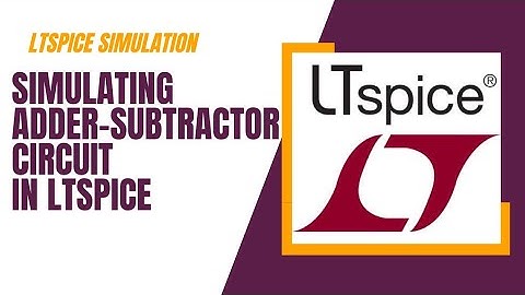 Opamp based Adder-Subtractor circuit | LTSpice Simulation | Operational Amplifier