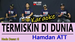 TERMISKIN DI DUNIA HAMDAN ATT ( KARAOKE DANGDUT NO VOKAL )