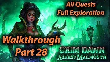 Grim Dawn Walkthrough Part 28 Ashes of Malmouth (All Quests + Full Exploration + Expansion)
