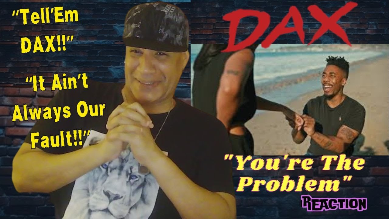 Dax -  You're The Problem MUSIC REACTION