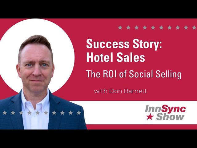 Success Story: The ROI Of Hospitality Social Selling