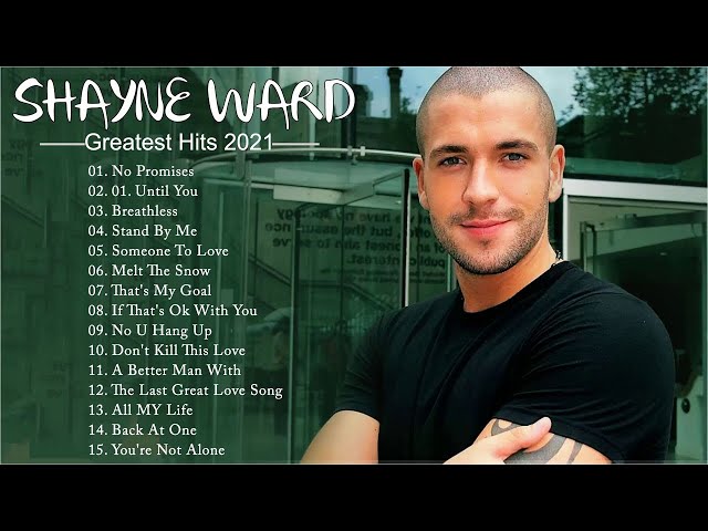 The Best of Shayne Ward   Shayne Ward Greatest Hits Full Album 2021 class=