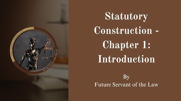 Statutory Construction - Chapter 1: Introduction