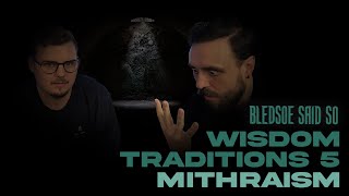 Episode 175: Wisdom Traditions 5: Mithraism | Bledsoe Said So