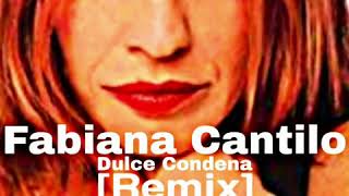 Fabiana Cantilo - Dulce Condena [Remix]