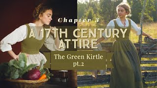 Finishing the 17th century kirtle || The second part || The 17th Century Attire Series. Pt 3.