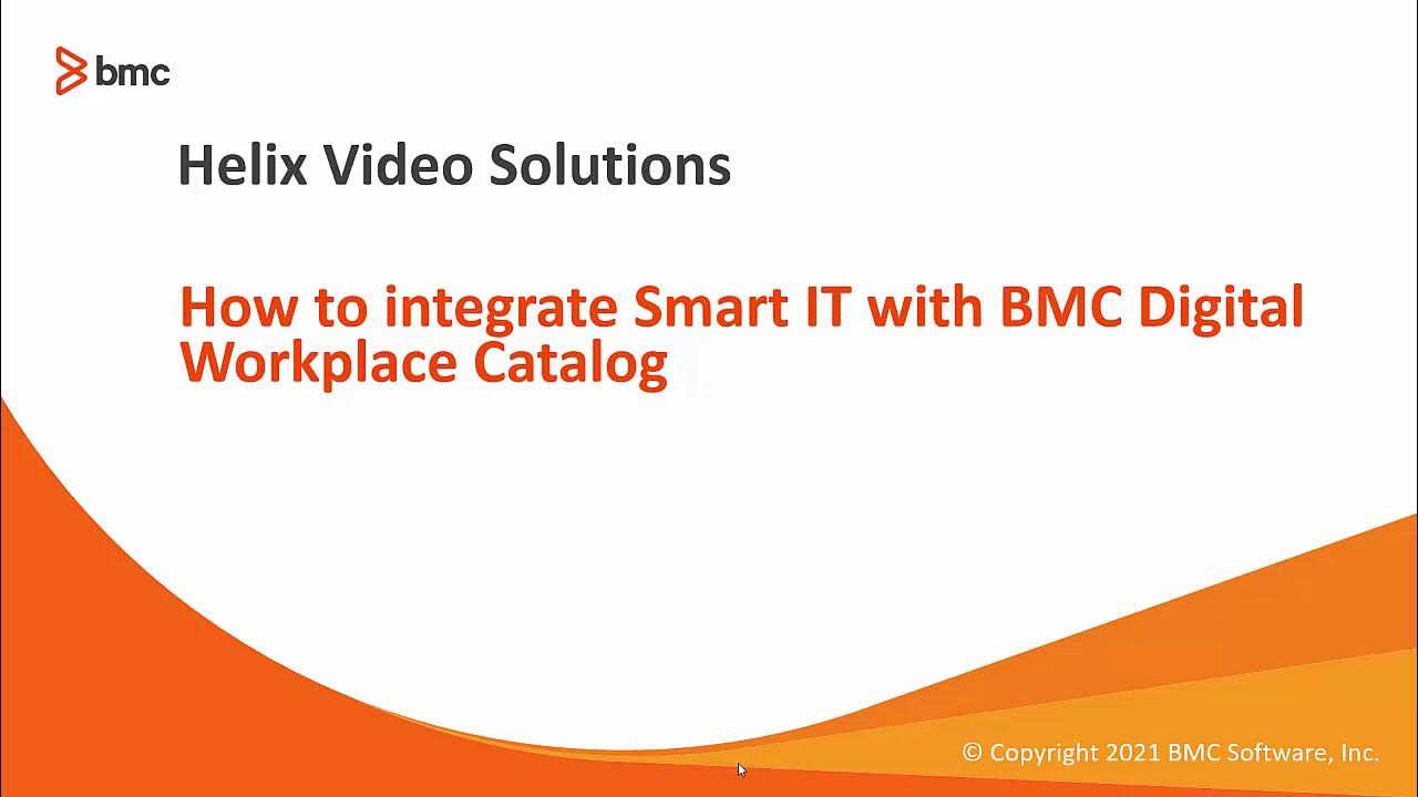 BMC Smart IT How to integrate Smart IT with BMC Digital Workplace