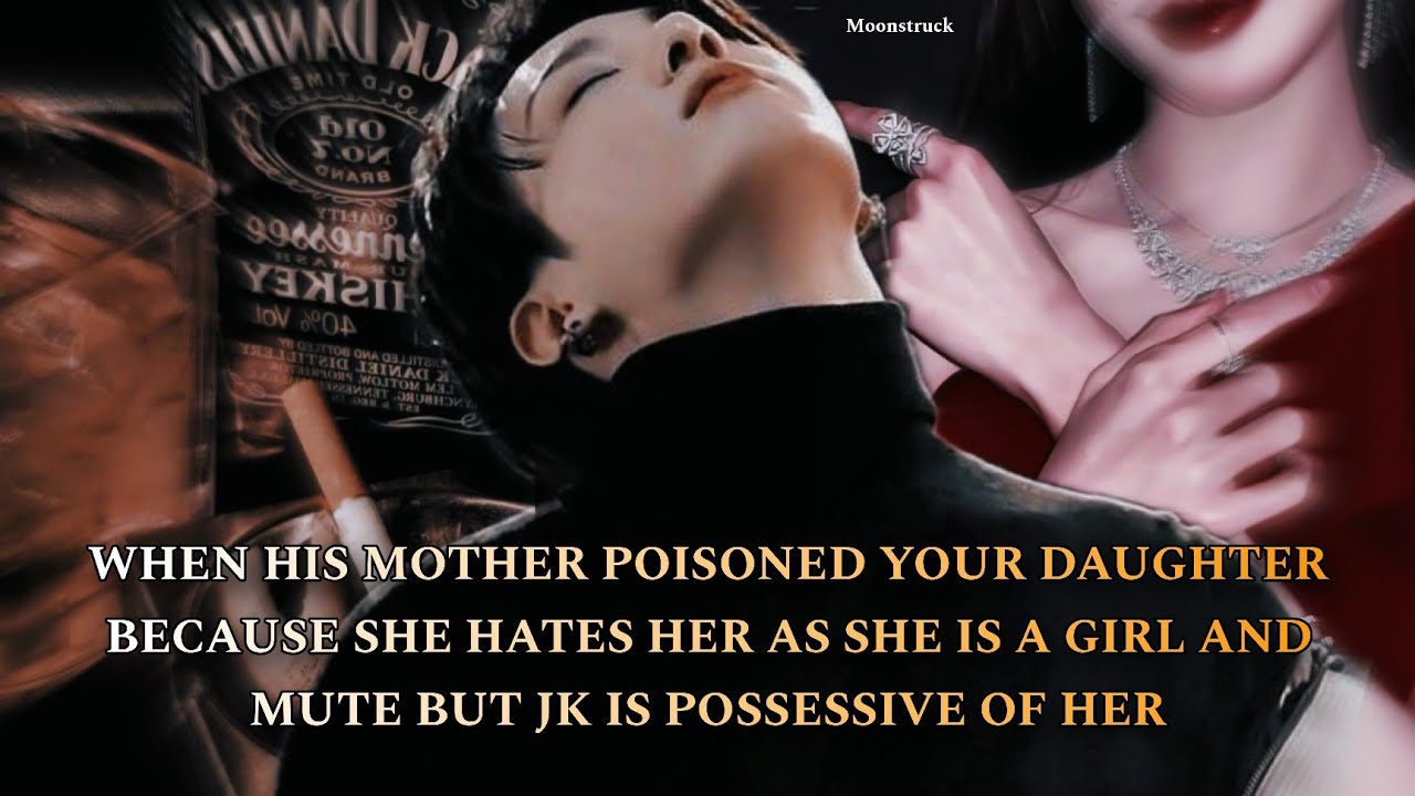 When his mother poisoned your daughter but Jk is dangerous and