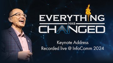 Everything Has Changed (InfoComm 2024 Keynote)