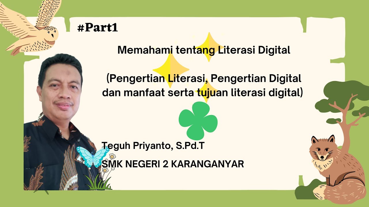 Part  1. Literasi Digital (Pengertian Literasi, Digital, Literasi Digital, Manfaat & Tujuan