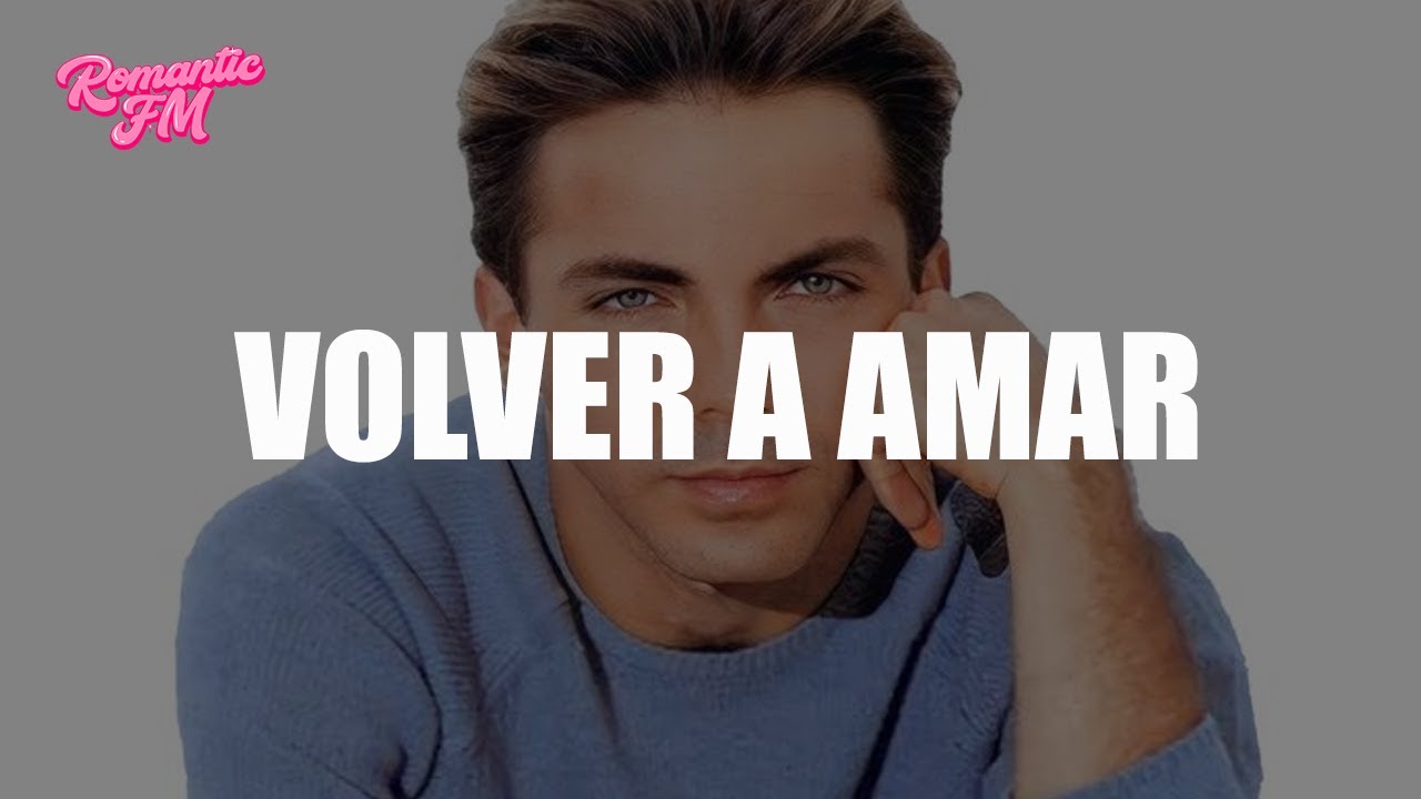 Cristian Castro - Volver a Amar (Letra)