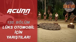 Lüks otomobil için yarıştılar! | Bölüm 120 | Survivor 2017