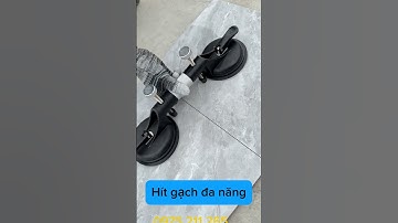 Hít gạch đa năng chỉnh khe hở ron, mặt cân bằng và hút nhấc gạch  #hitgachdanang #oplatgach #diy