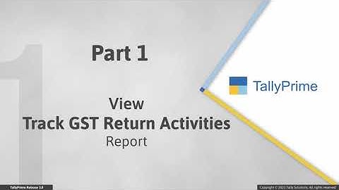 How to Use Track GST Return Activities Report in TallyPrime to Track Activities Related to Returns