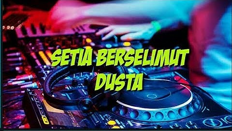DJ SETIA BERSELIMUT DUSTA(THOMAS ARYA)DUGEM