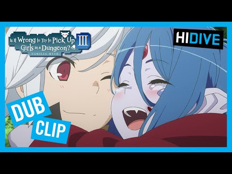 Is It Wrong to Try To Pick Up Girls In A Dungeon Season III Dub Clip