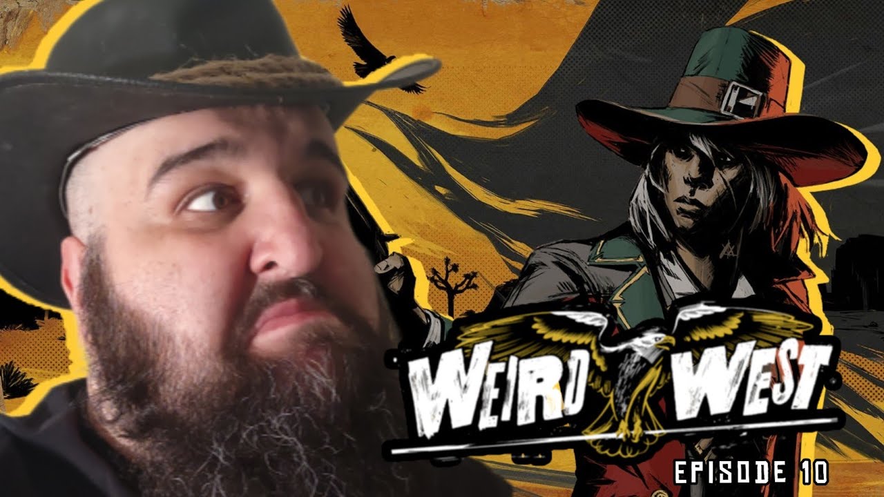 Treasure & Monster Hunting: Weird West - Episode 10