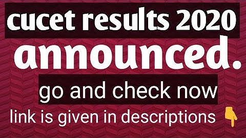 cucet 2020 results out.  go and check now👉www.cucetexam.in link is given in descriptions 👇
