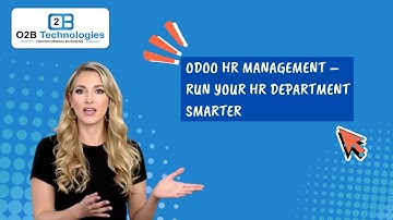 Odoo HR Management – Run Your HR Department Smarter |  O2B Technologies